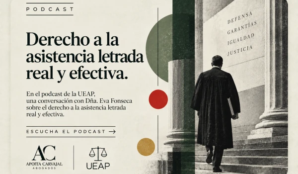 El derecho a una defensa letrada eficaz y real - Podcast UEAP
